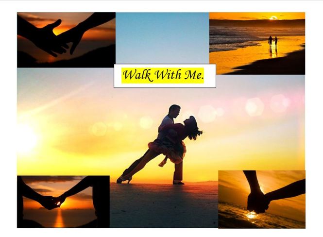 walk with me